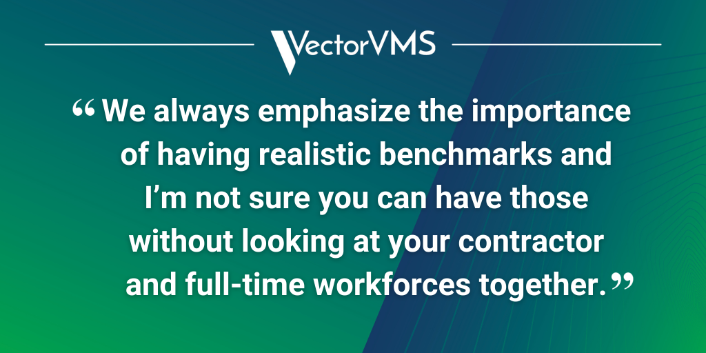 Pull quote: “We always emphasize the importance of having realistic benchmarks and I’m not sure you can have those without looking at your contractor and full-time workforces together.”